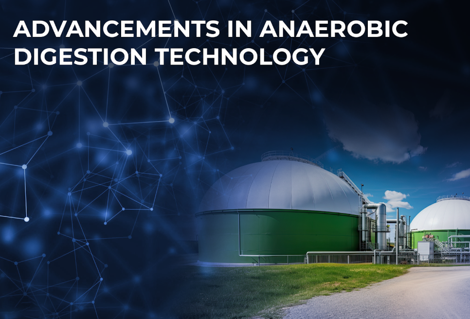 Advances in Anaerobic Digestion Technology