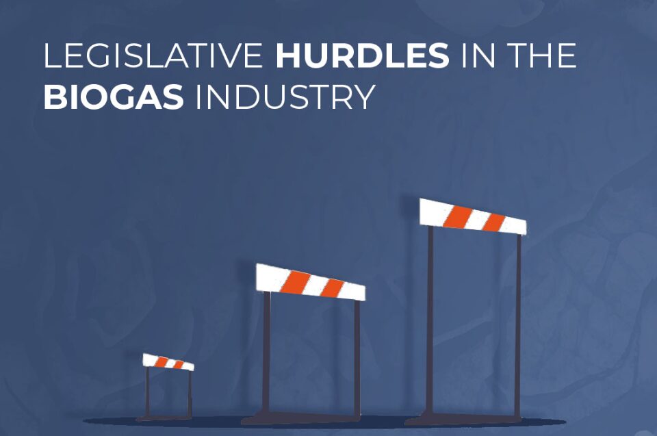 Navigating Legislative Hurdles: What are the biggest issues holding back expansion of the UK Biogas Industry